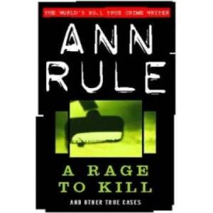 Rage To Kill | Ann Rule (ISBN: 9780751529999)