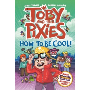 Toby and the Pixies: How to be Cool! (ISBN: 9781788453776)
