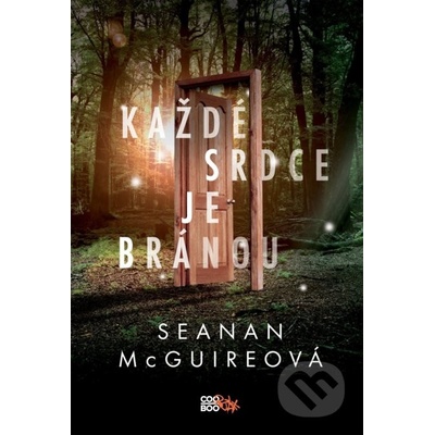 Každé srdce je bránou - Seanan McGuireová