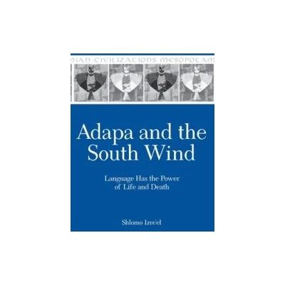 Adapa and the South Wind | Shlomo Izre'el