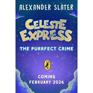 Celeste Express: The Purrfect Crime | Alexander Slater (ISBN: 9780241670590)