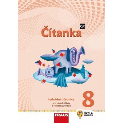 Čítanka 8 pro ZŠ a víceletá gymnázia - Hybridní učebnice - Karel Šebesta
