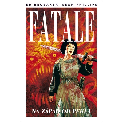 Fatale 3: Na západ od pekla - Ed Brubaker, Sean Phillips