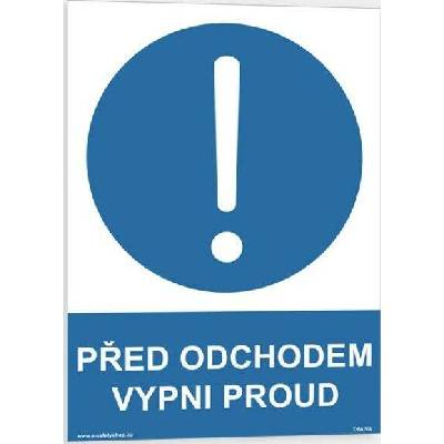 Traiva s.r.o Před odchodem vypni proud Verze: Samolepka 210 x 297 mm (A4) tl. 0.1 mm - Kód: 00299