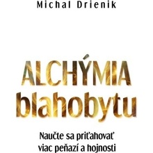 Alchýmia Blahobytu - Michal Drienik