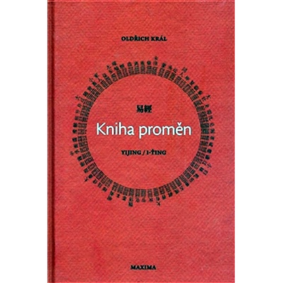 I-ťing - kniha proměn Oldřich Král CZ