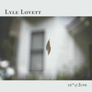 LOVETT, LYLE - 12TH OF JUNE LP