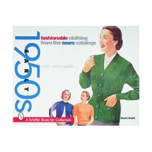 Fashionable Clothing from the Sears Catalog: Early 1950s | Desire Smith (ISBN: 9780764305191)
