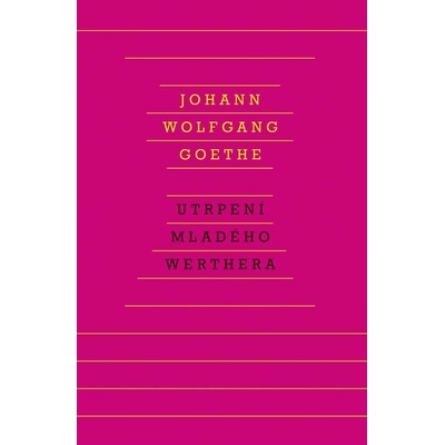 Utrpení mladého Werthera - Goethe Johann Wolfgang