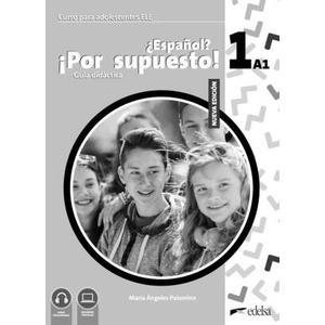 NUEVO ¿ESPAÑOL? ¡POR SUPUESTO! 1 (A1). GUIA DIDACTICA | PALOMINO, MARIA ANGELES (2023)