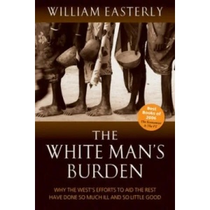 White Man's Burden | William Russell Easterly (2007)