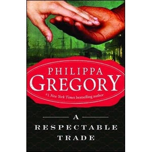 A Respectable Trade | Philippa Gregory (ISBN: 9780743272544)