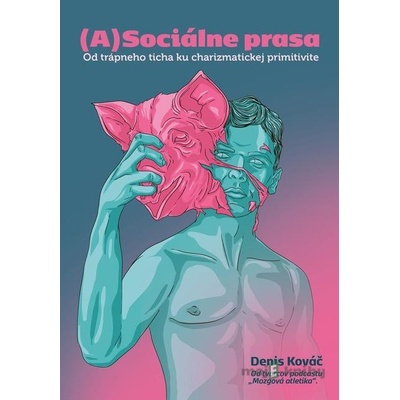A Sociálne prasa - Denis Kováč
