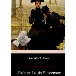 The Black Arrow | Robert Louis Stevenson (ISBN: 9781978476714)