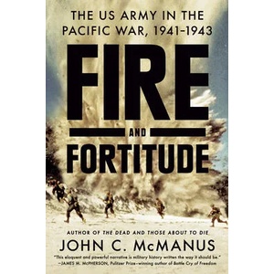 Fire And Fortitude | John C. McManus (ISBN: 9780451475053)