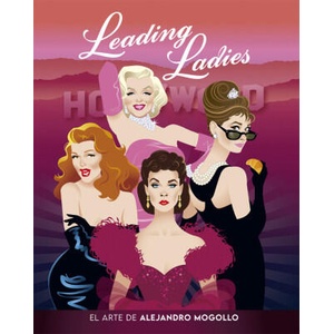 LEADING LADIES. EL ARTE DE ALEJANDRO MOGOLLO (ISBN: 9788418181702)