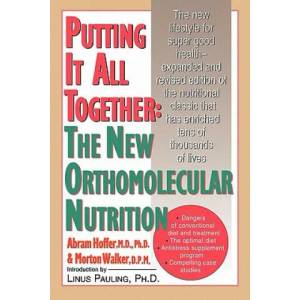 Putting It All Together: The New Orthomolecular Nutrition | Abram Hoffer (2008)