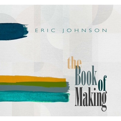 Eric Johnson - The Book Of Making (180 g) LP