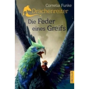 Drachenreiter Die Feder eines Greifs | Cornelia Funke, Cornelia Funke (2016)
