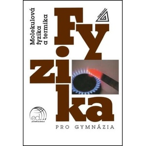 Fyzika pro gymnázia - Molekulová fyzika a termika (kniha + ED) | Karel Bartuška (2025)