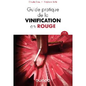 Guide pratique de la vinification en rouge - 3e éd. | Claude Gros, Stéphane Yerle (2024)