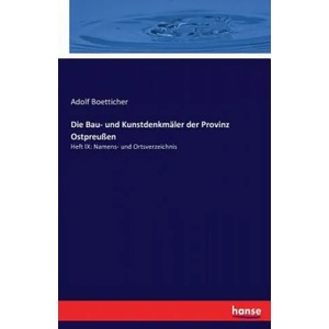 Bau- und Kunstdenkmaler der Provinz Ostpreussen | Adolf Boetticher (ISBN: 9783743387478)