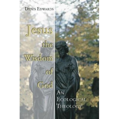 Jesus the Wisdom of God | Denis Edwards
