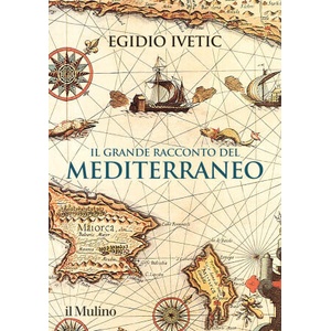 grande racconto del Mediterraneo | Egidio Ivetic (2022)