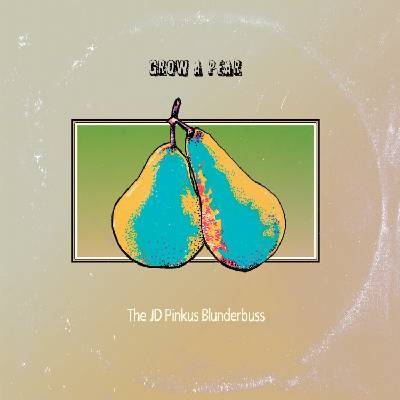 The JD Pinkus Blunderbuss & Jeffrey Pinkus - Grow A Pear (Limited Edition) (Clear Coloured) (LP) (0602309902063)