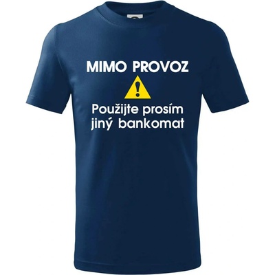 Mimo provoz použijte jiný bankomat tričko dětské bavlněné půlnoční modrá