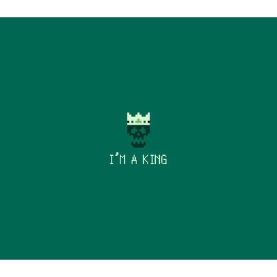 I'm a King