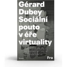 Sociální pouto v éře virtuality - Gérard Dubey