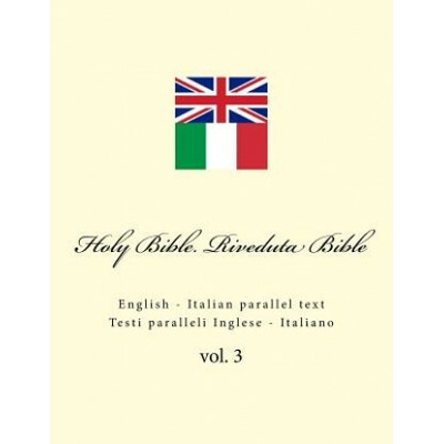 Holy Bible. Riveduta Bible: English - Italian Parallel Text. Testi Paralleli Inglese - Italiano