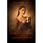 BOOKMUNDO LOUIS, LE VALET DE SES DAMES L'Abandon des roses échauffées | MICHEL MALY