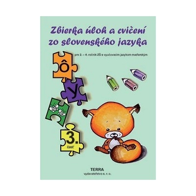Zbierka úloh a cvičení zo slovenského jazyka pre 2. – 4. ročník ZŠ s VJM, 3. časť (vyučovací jazyk maďarský)