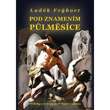 Pod znamením půlměsíce - Luděk Frýbort