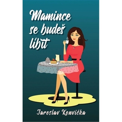 Mamince se budeš líbit - Jaroslav Konvička