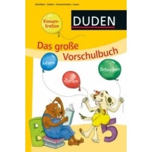 Duden: Das große Vorschulbuch | Ulrike Holzwarth-Raether, Ute Müller-Wolfangel, Stefanie Scharnberg, Gabie Hilgert (2008)