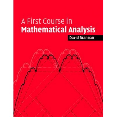 First Course in Mathematical Analysis | David Brannan