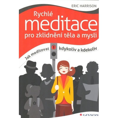 Rychlé meditace pro zklidnění těla a mysli - Eric Harrison