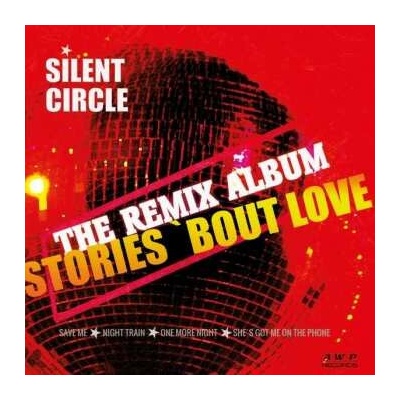 Silent Circle: Stories 'Bout Love (The Remix Album) LTD LP