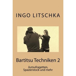 Bartitsu Techniken 2 | Ingo Litschka (ISBN: 9781515067313)