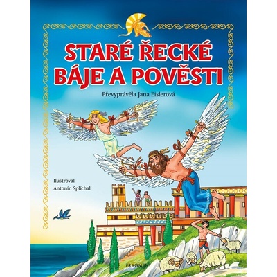 Staré řecké báje a pověsti - Jana Eislerová
