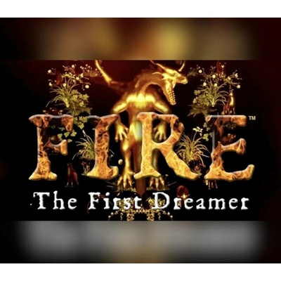 FIRE The First Dreamer