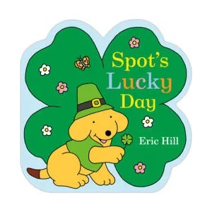 Spot's Lucky Day | Eric Hill (ISBN: 9780241529775)