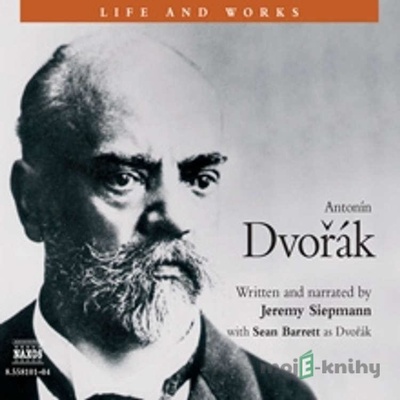 Life & Works - Antonín Dvořák - Jeremy Siepmann