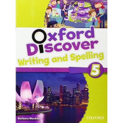 Oxford Discover 5 Writing & Spelling Book Koustaff L. Rivers S. Kampa K. Vilina C. Bourke K. Kimmel C.