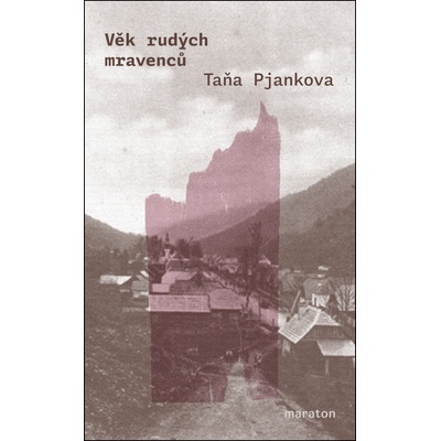 Věk rudých mravenců - Taňa Pjankova
