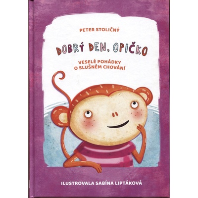 Dobrý den, opičko - Veselé pohádky o slušném chování - Peter Stoličný