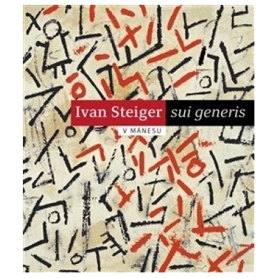 Ivan Steiger - sui generis - Eva Steigerová